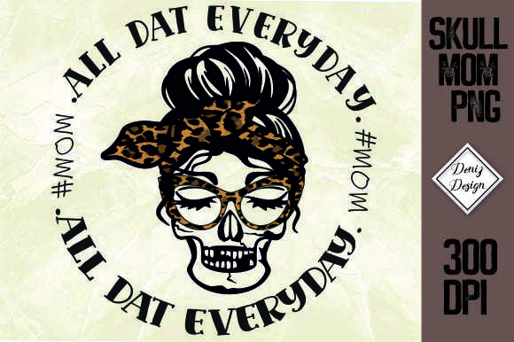 All Day Mom Mode Skull: Graphics for Crafts