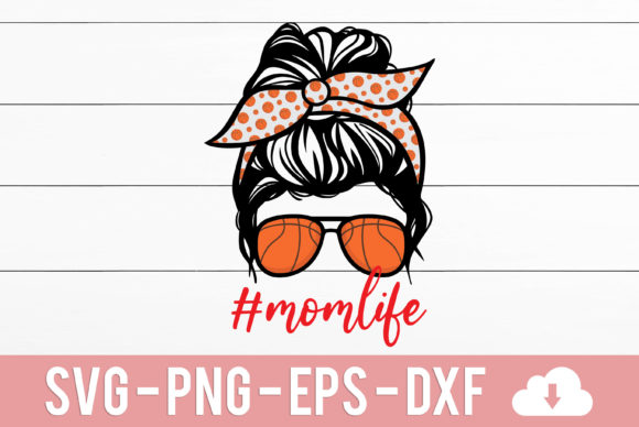 Basketball Mom Life: Graphics for Crafts & Branding