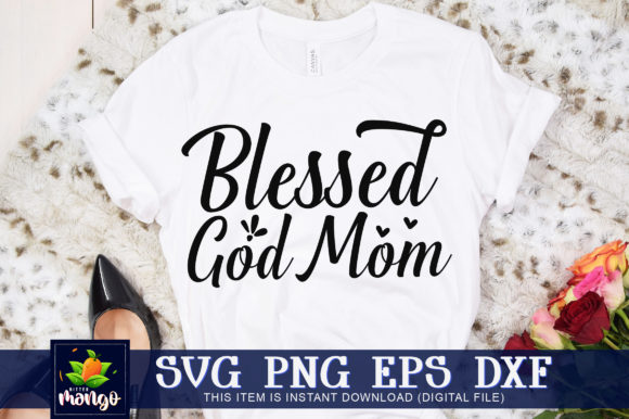 Blessed God Mom: Graphics for Crafts & Sales