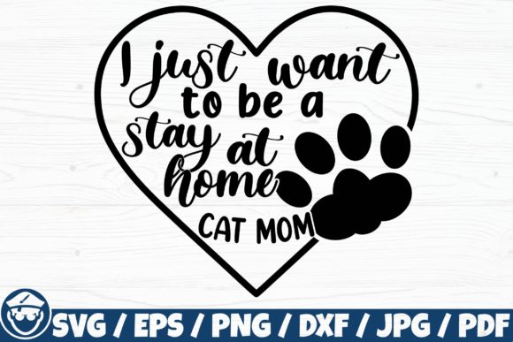 I Just Want to Be a Stay-at-Home Cat Mom Graphics