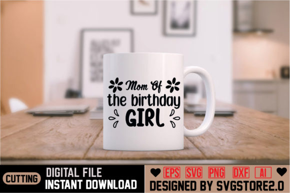 Mom of the Birthday Girl: Graphics for Crafts & Branding