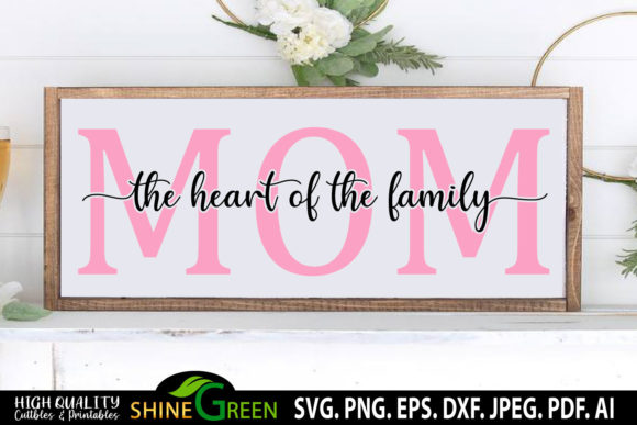 Mom the Heart of the Family: Graphics for Crafts