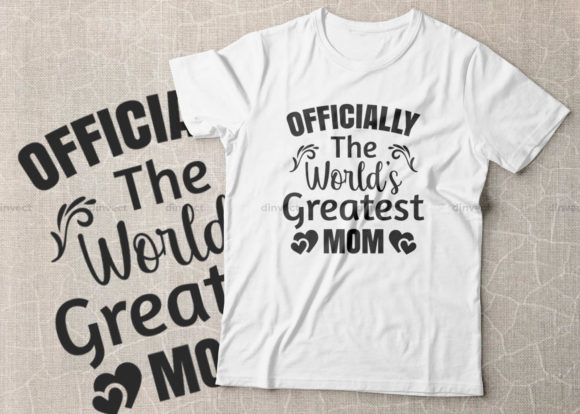 Officially the World s Greatest Mom: Graphics for Crafts