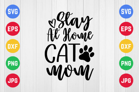 Pet Mom, Stay at Home Cat Mom Graphics and Crafts