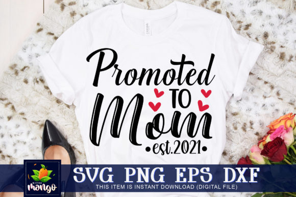 Promoted to Mom Est.2021: Graphics for Crafts