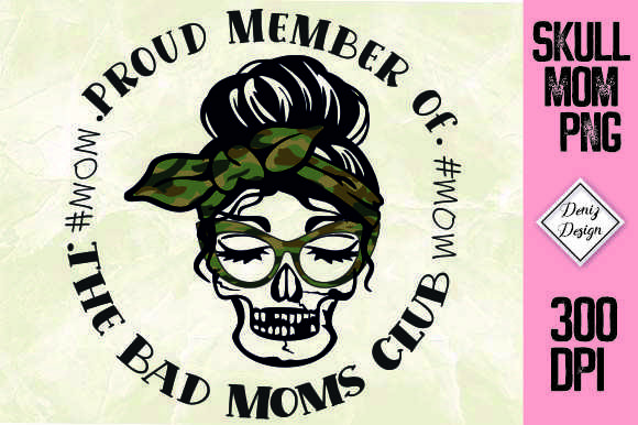 Proud Member Bad Mom Club Skull: Graphics for Crafts