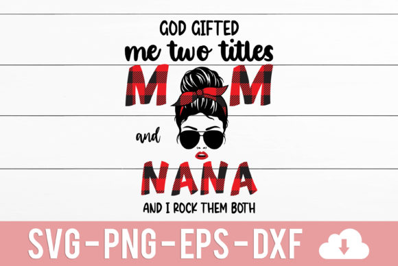 Review: God Gifted Me Two Titles Mom and Nana Design