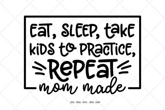 Sports Mom - Eat. Sleep. Take Kids to Practice